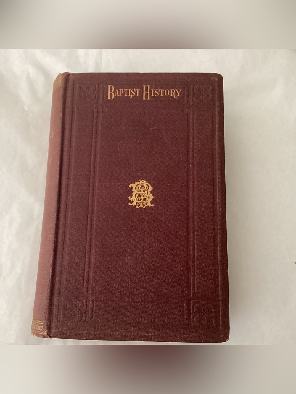 Antique Hardcover Book Titled BAPTIST HISTORY from the Foundation of the